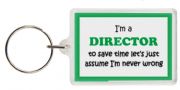 Funny Keyring - I'm a Director to save time let’s just assume I’m never wrong