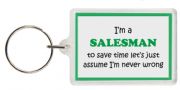 Funny Keyring - I'm a Salesman to save time let’s just assume I’m never wrong