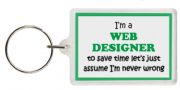 Funny Keyring - I'm a Web Designer to save time let’s just assume I’m never wrong