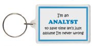 Funny Keyring - I'm an Analyst to save time let’s just assume I’m never wrong
