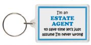 Funny Keyring - I'm an Estate Agent to save time let’s just assume I’m never wrong