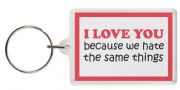 Funny Keyring - I LOVE YOU because we hate the same things