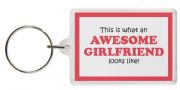 Funny Keyring - This is what an AWESOME GIRLFRIEND looks like!