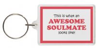 Funny Keyring - This is what an AWESOME SOULMATE looks like!