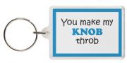 Funny Keyring - You make my KNOB throb
